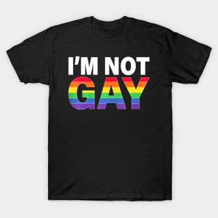 LGBT  I'm Not Gay T-Shirt